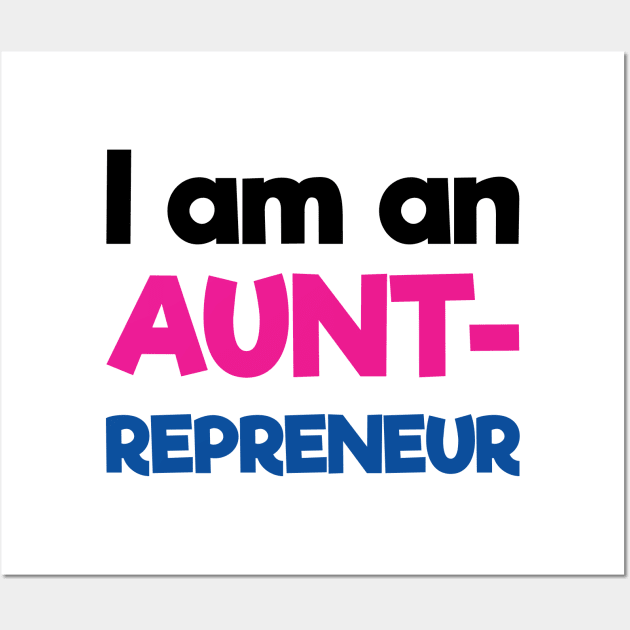 I am an Auntrepreneur | Black Pink Blue | White Wall Art by Wintre2